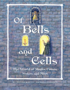 Of Bells and Cells - Book By M. Cristina Borges Illustrated by Michaela Harrison
