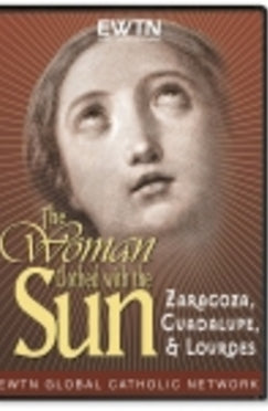 Woman Clothed with the Sun: Guadalupe, Lourdes - DVD
