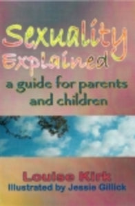 Sexuality Explained - Book By Louise Kirk