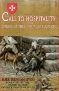 The Call to Hospitality - Book The Origins of the Hospitaller Vocation By Mark Turnham Elvins