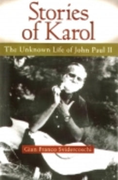 Stories of Karol - Book The Unknown Life of John Paul II By Gian Franco Svidercoschi