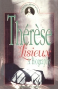 Thérèse of Lisieux: A Biography - Book By Patricia O'Connor