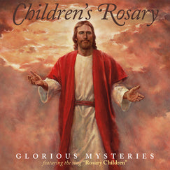 CHILDREN’S ROSARY CD - GLORIOUS MYSTERIES