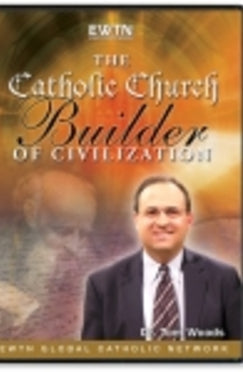 The Catholic Church: Builder of Civilization - DVD