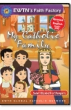 My Catholic Family - St. Elizabeth of Hungary - DVD