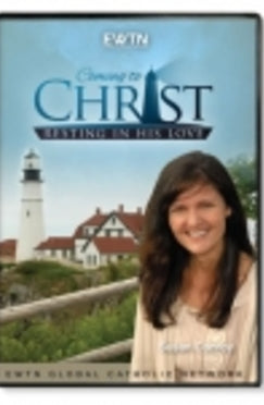 Coming to Christ: Resting in His Love - DVD