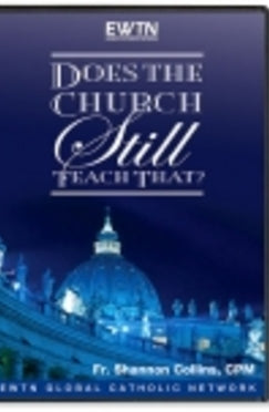 Does The Church Still Teach That? - DVD