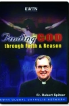 Finding God Through Faith and Reason - DVD