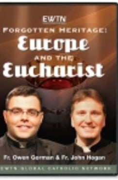 Forgotten Heritage: Europe and The Eucharist - DVD