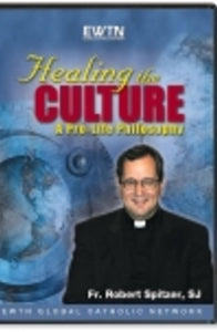 Healing the Culture: A Pro-Life Philosophy - DVD
