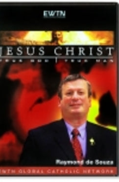 Jesus Christ: True God and True Man - DVD
