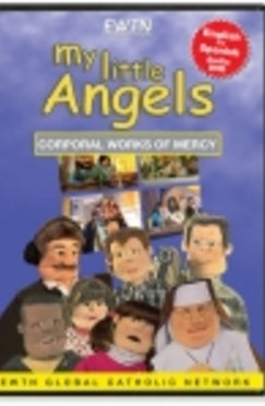 My Little Angels - Corporal Works of Mercy - DVD