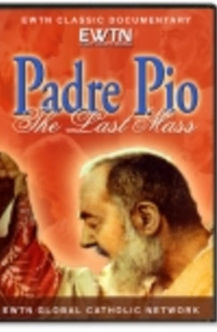 Padre Pio: The Last Mass - DVD