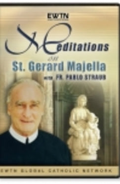 Meditation on St. Gerard Majella - Fr. Straub - DVD
