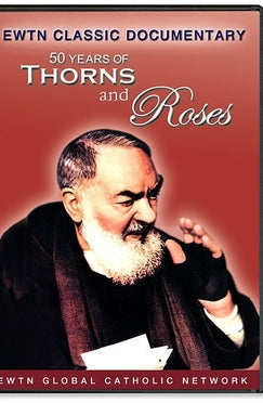 50 Years of Thorns and Roses - Padre Pio - DVD