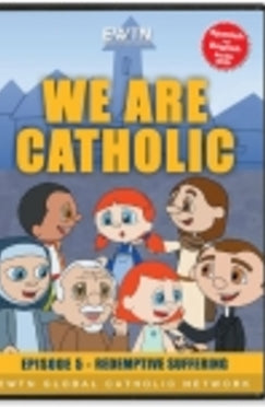 We are Catholic - Redemptive Suffering - DVD